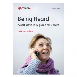Self-advocacy guide for carers - Northern Ireland